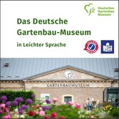 Das Deutsche Gartenbau Museum in Leichter Sprache – neues Heft erschienen